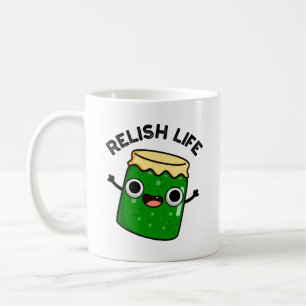 Taza De Café Relish Life Funny Food Pun