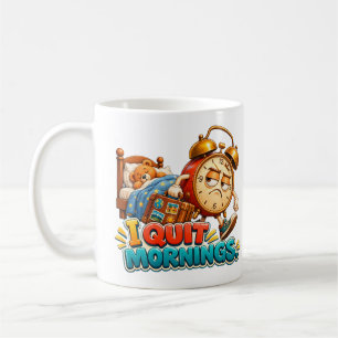 Taza De Café Reloj de alarma divertido: renuncio a las mañanas