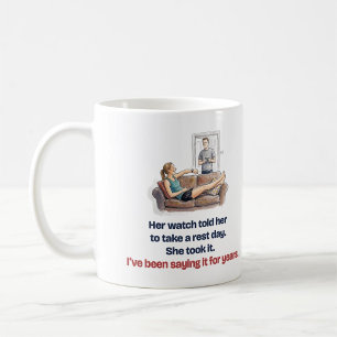 Taza De Café Reloj Le Dijo Que Tomara Un Día De Descanso Divert