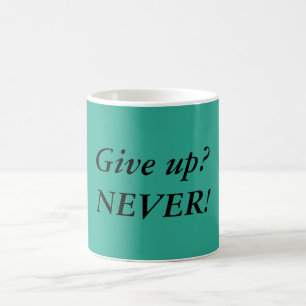 Taza De Café ¿Renunciar? ¡NUNCA! Cita Café Mug