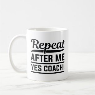 Taza De Café Repetir después de mi entrenador Sí