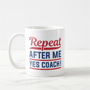 Taza De Café Repetir después de mi entrenador Sí