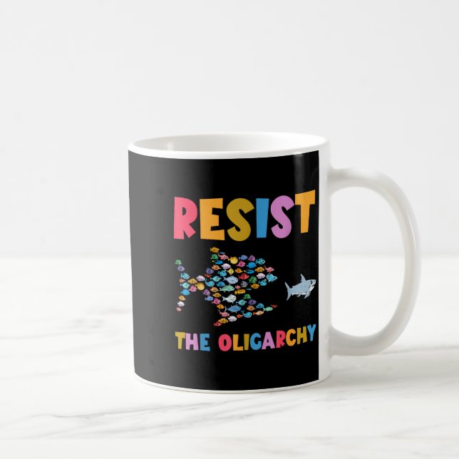 Taza De Café Resist The Oligarchy Funny Fish Anti Trump  (Derecha)