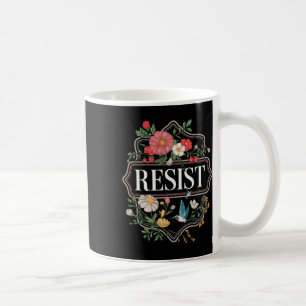 Taza De Café Resistir a la protesta floral contra Trump 4