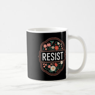 Taza De Café Resistir a la protesta floral Trump contra Trump