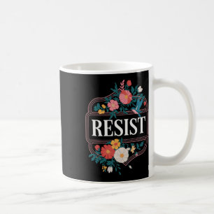 Taza De Café Resistir Floral Protesta Trump Anti Trump 3
