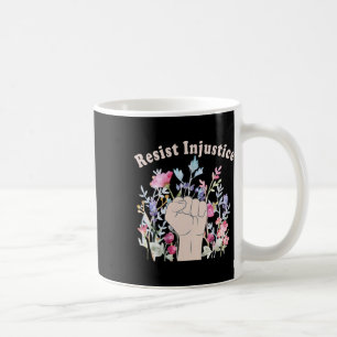 Taza De Café Resistir la injusticia Apoyo a los Derechos Humano