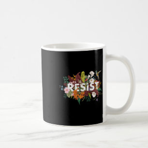 Taza De Café Resistir la protesta política floral contra Trump