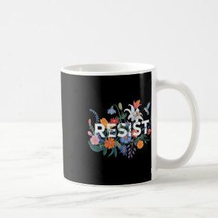 Taza De Café Resistir la resistencia a la protesta floral contr