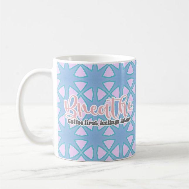 Taza De Café Respira. El café primero, los sentimientos después (Izquierda)