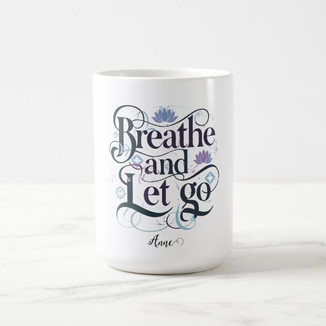 Taza De Café Respira y deja ir : Personalizado (Centro)