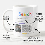 Taza De Café Resultado de la búsqueda más interesante de todos<br><div class="desc">Muestra tu amor o aprecio por cualquiera en tu vida con esta taza moderna y personalizada, con un logo de búsqueda con un único resultado de búsqueda para el término de búsqueda de tu elección (p.ej. 'mejor vecino de todos los tiempos'), que consiste en un nombre, tu mensaje personal y...</div>