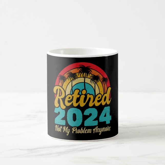 Taza De Café Retirada 2024 Ya No Es Mi Problema La Jubilación (Centro)