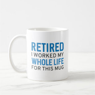 Taza De Café Retirada Trabajé Toda Mi Vida Por Esta Mug