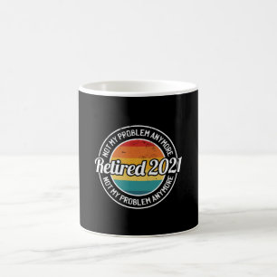 Taza De Café Retirado 2021 Ya no es mi problema