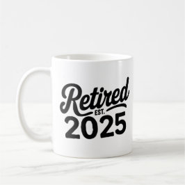 Taza De Café Retirado 2025 Ya No Es Mi Problema, EST 2025
