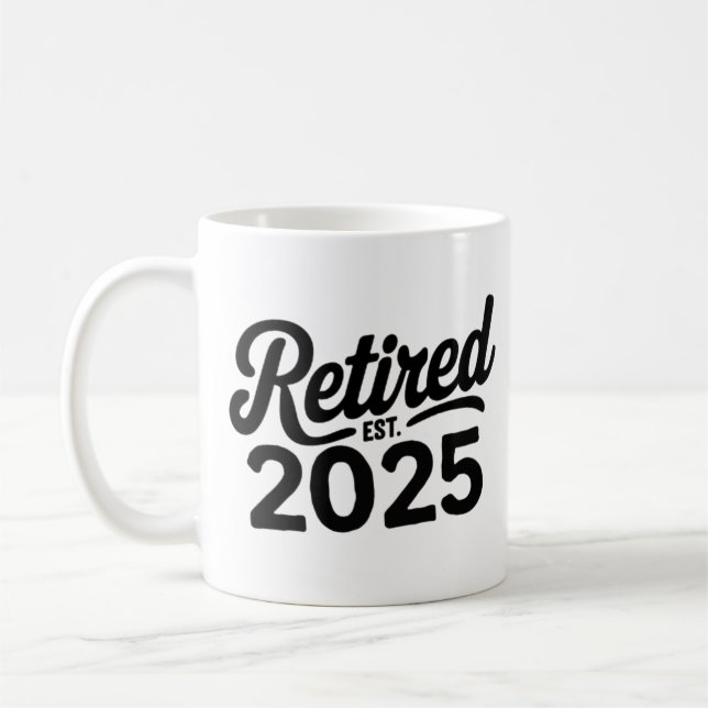 Taza De Café Retirado 2025 Ya No Es Mi Problema, EST 2025 (Izquierda)