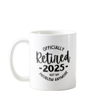 Retirado 2025 Ya No Es Mi Problema, Gracioso Retir