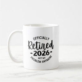 Taza De Café Retirado 2026 Ya No Es Mi Problema, Gracioso Retir