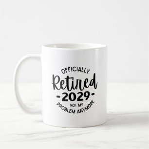Taza De Café Retirado 2029 Ya No Es Mi Problema, Gracioso Retir