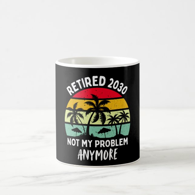 Taza De Café retirado 2030 ya no es mi problema (Centro)