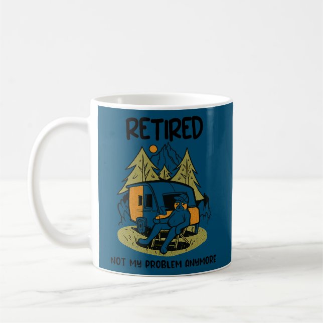 Taza De Café Retirado No Es Mi Problema Más Gracioso Camping (Izquierda)