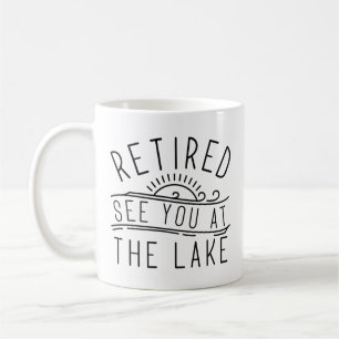 Taza De Café Retirado Nos Ves En El Lago