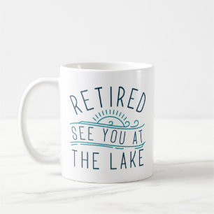 Taza De Café Retirado Nos Ves En El Lago