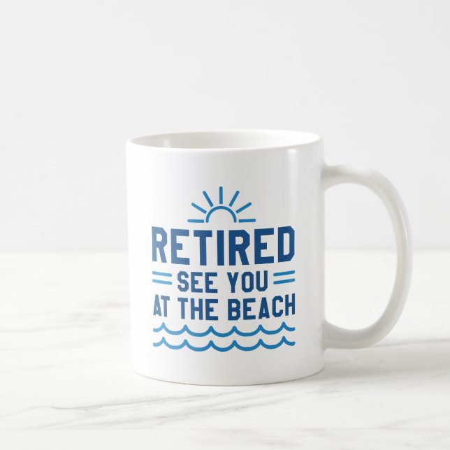 Taza De Café Retirado Nos Ves En La Playa (Derecha)