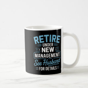 Taza De Café Retirarse Bajo Nueva Gestión Consulte Esposo Para 