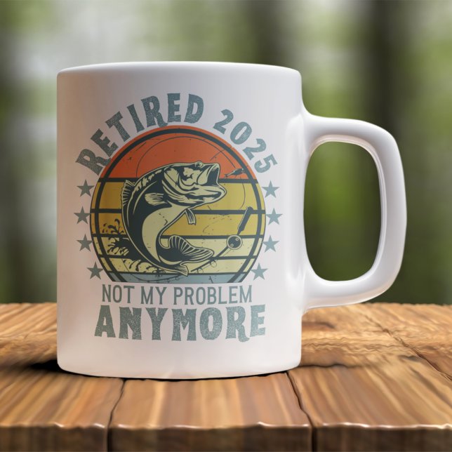 Taza De Café Retired 2025 Not my Problem Any More, Fishing (Subido por el creador)