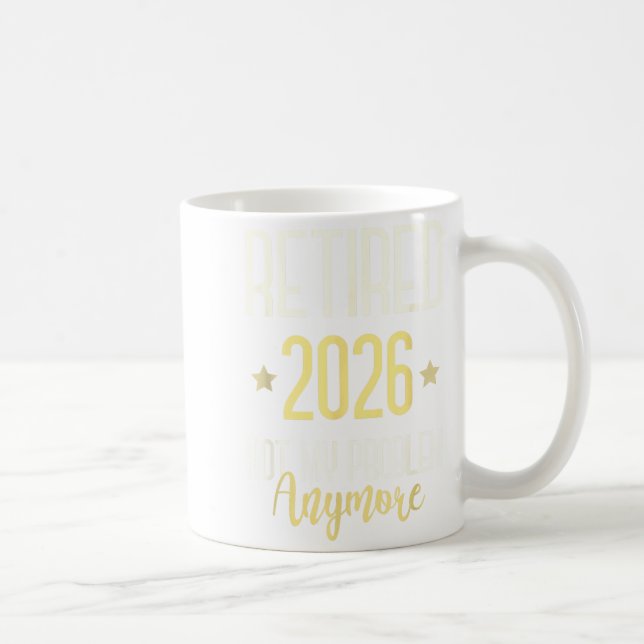 Taza De Café Retired 2026 Not My Problem Anymore Mom Vacation  (Derecha)
