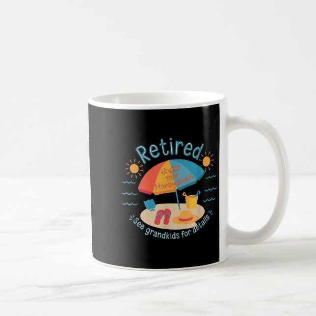 Taza De Café Retired New Management See Grandkids Funny Quote R (Derecha)