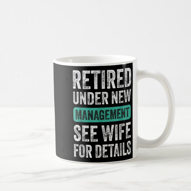 Taza De Café Retired Under New Management, Funny Husband Humor  (Derecha)