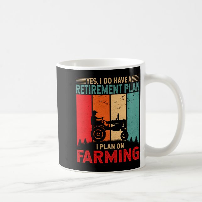 Taza De Café Retirement Plan I Plan On Farming Funny Farmer  (Derecha)