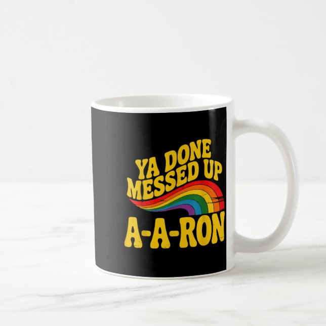 Taza De Café Retro Basic Ya Done Messed Up A A Ron Quote Funny  (Derecha)