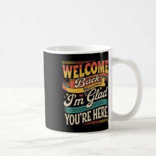 Taza De Café Retro Bienvenido de nuevo Me alegra que estés aquí