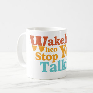 Taza De Café Retro Despierta Cuando Deja De Hablar