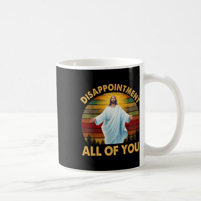 Taza De Café Retro Disappointment All Of You Christian Jesus Hu (Derecha)
