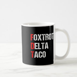 Taza De Café Retro Foxtrot Delta Taco Trump Siempre se Rajó
