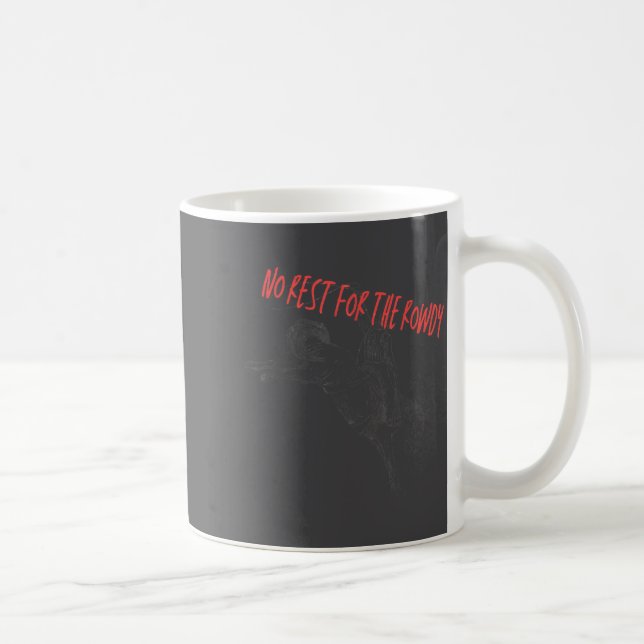 Taza De Café Retro Funny No Rest For The Rowdy Rodeo Western  (Derecha)