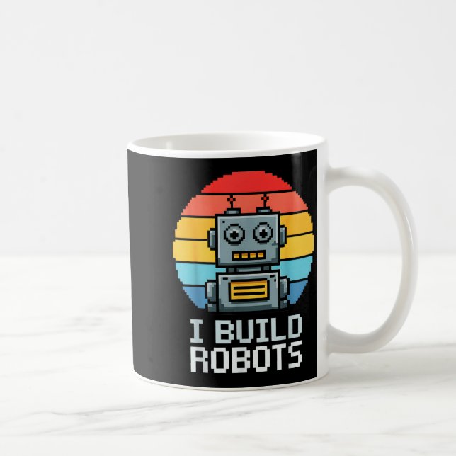 Taza De Café Retro I Build Robots Robotics Engineering Ai Tech  (Derecha)