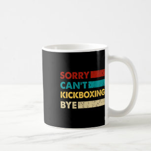 Taza De Café Retro Kickboxing Lo siento no puedo Kickboxing Adi