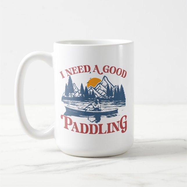 Taza De Café Retro Necesito Un Buen Kayaker De Paddling (Izquierda)