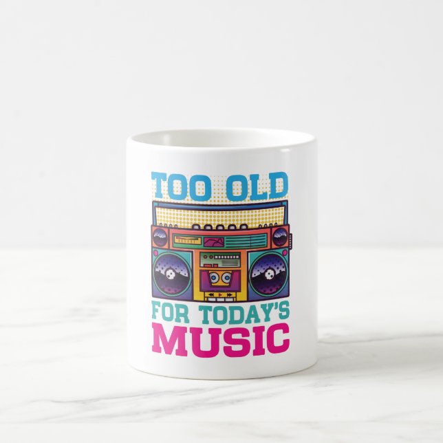Taza De Café Retro Too Old For Today’s Music Coffee Mug  (Centro)