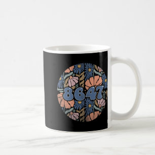 Taza De Café Retro Vintage 8647 Sutil Anti Trump 86 47 Floral