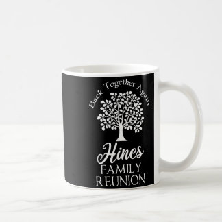 Taza De Café Reunión Familiar de Hines Vuelve a Estar Juntos Pa