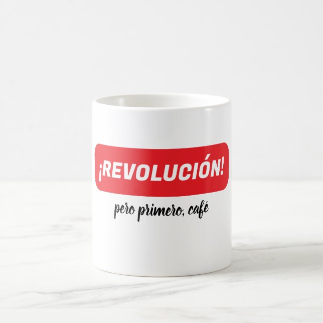 Taza De Café ¡Revolución! pero primero, café novelty coffee mug (Centro)