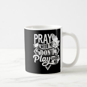 Taza De Café Reza Conmigo No Juego Conmigo Fe Inspiradora