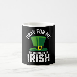 Taza De Café Reza Por Mí Mi Marido Es Irlandés Día de San Patri